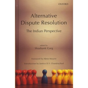 Oxford's Alternative Dispute Resolution : The Indian Perspective [ADR - HB] by Shashank Garg